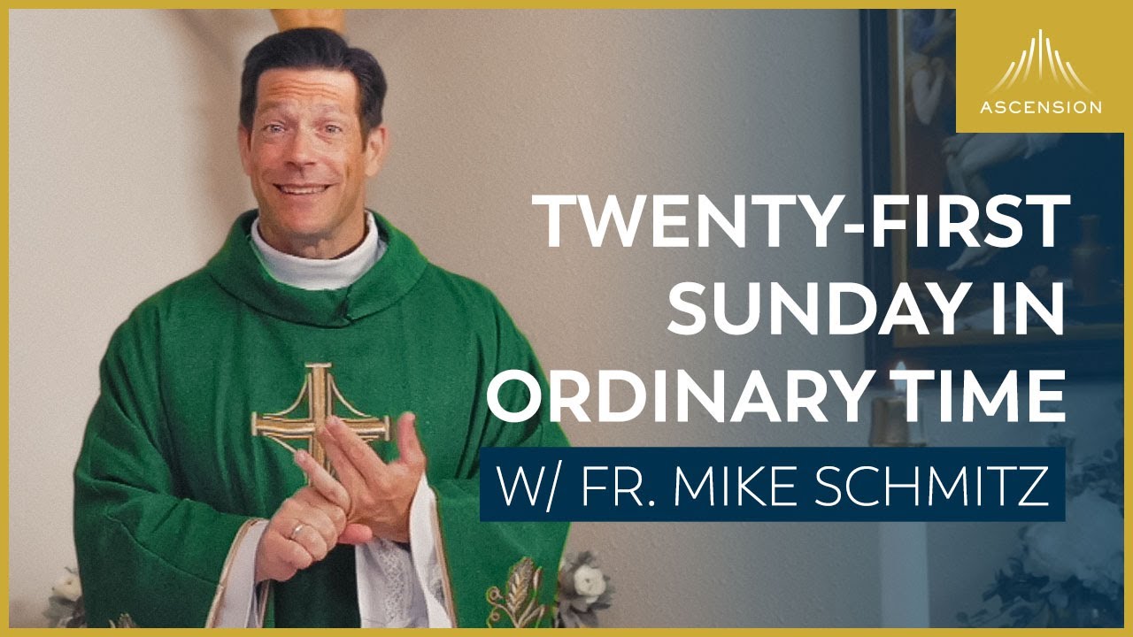 Twenty-first Sunday in Ordinary Time &mdash; Mass with Fr. Mike Schmitz