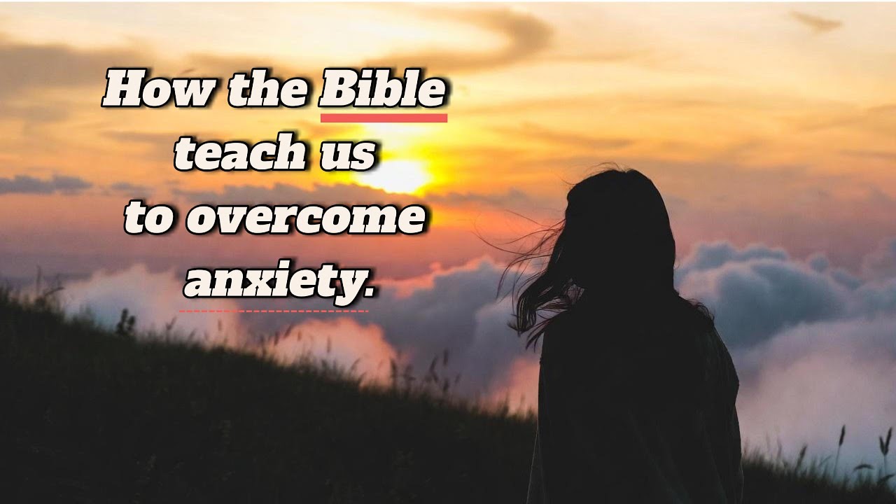 How the Bible teach us to overcome anxiety #AnxietyRelief#BibleVerses#FaithOverFear#GodsPeace#faith