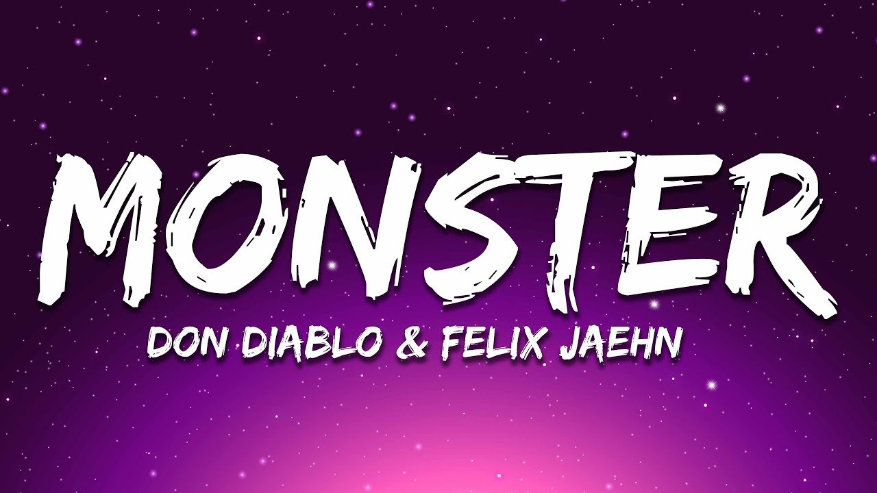 Don Diablo & Felix Jaehn - Monster (Don Diablo VIP Mix) [Lyrics]