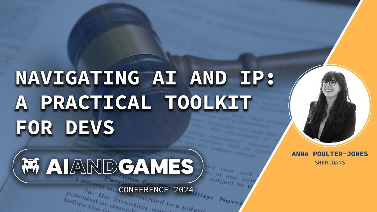 Navigating AI and IP: A Practical Toolkit for Devs | AI and Games Conference 2024