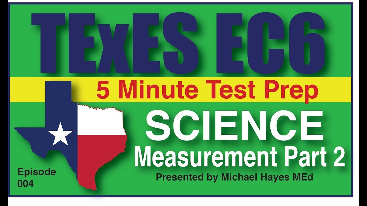TExES EC-6 Science Measurements Pt. 2, Episode 3 [Бесплатная подготовка к тесту]