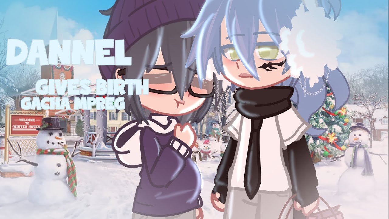 Dannel gives birth -Gacha mpreg  - gacha birth boy