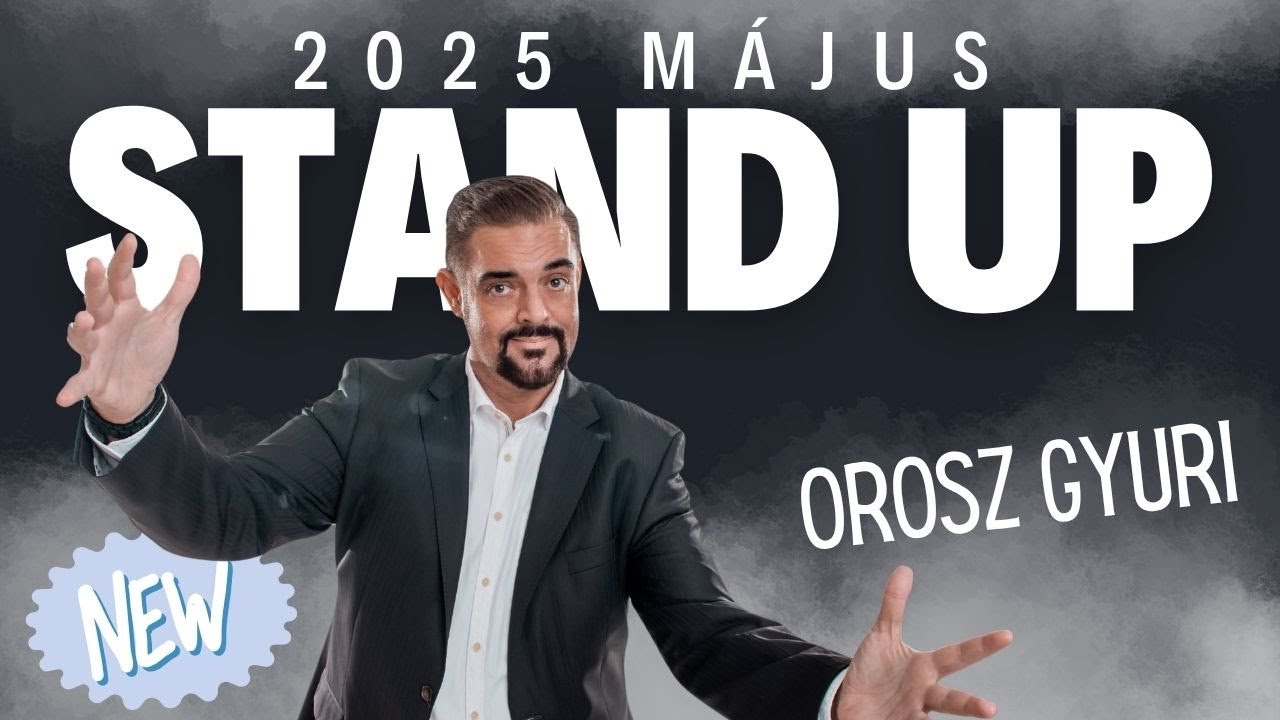 Orosz Gyuri  - Stand Up Comedy Live 2025 MÁJUS - ÚJ