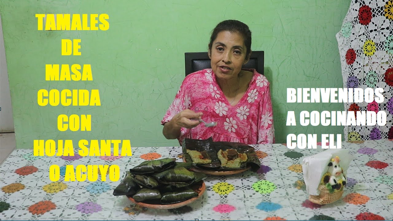 Tamales Verdes De Masa Cocida De Hierva Santa o Acuyo, Bienvenidos A Cocinando Con Eli