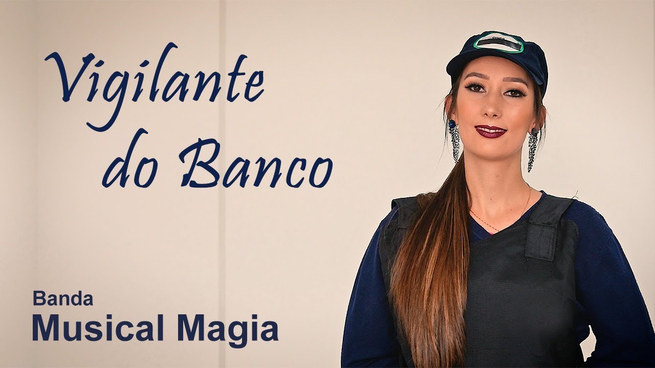 MUSICAL MAGIA - VIGILANTE DO BANCO | VÍDEO CLIP OFICIAL | 2020