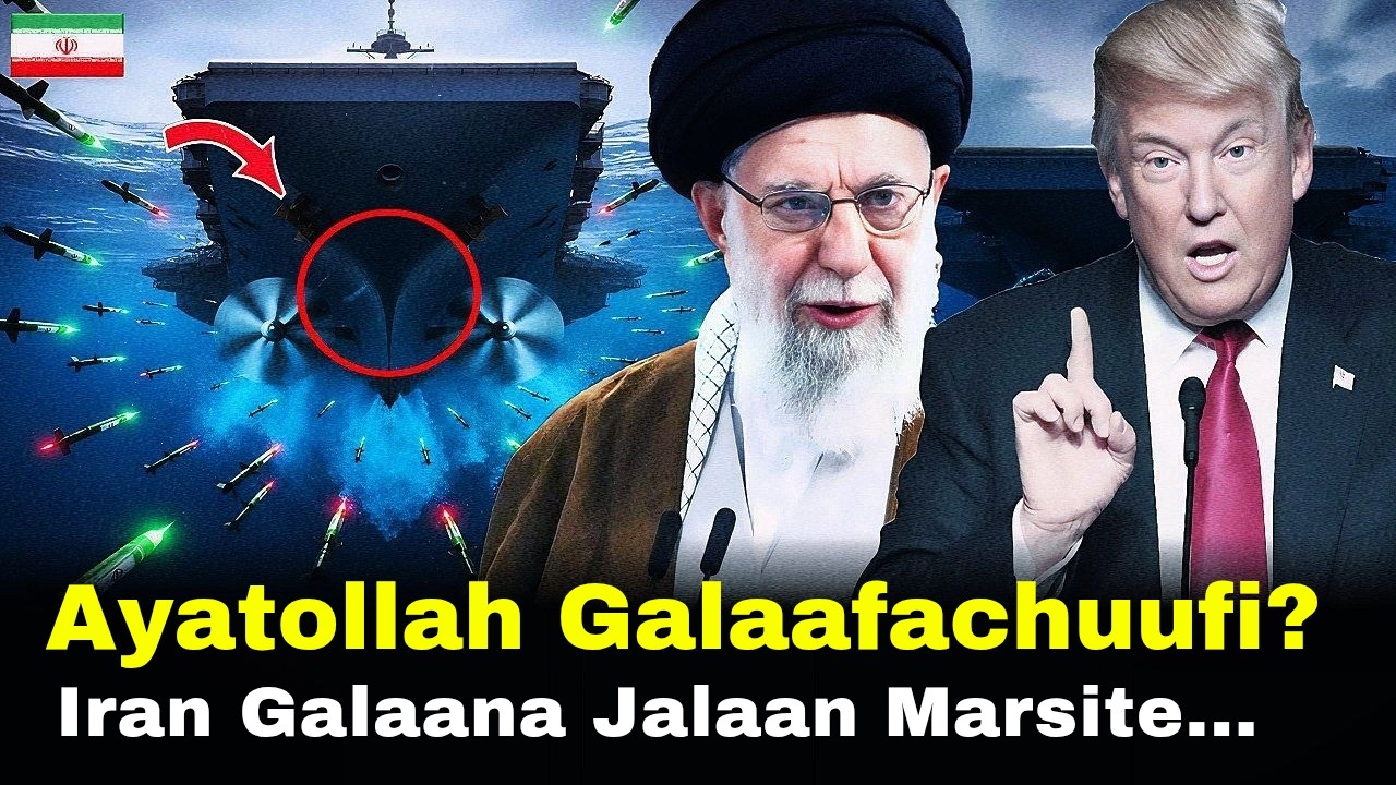 🔴 US Ayatollah Galaafachuufi? Iran Galaana Jalaan Marsite 