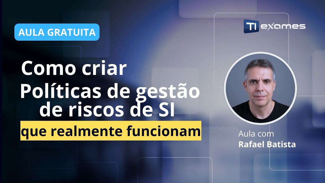 Como criar Políticas de Gestão de Riscos que realmente funcionam