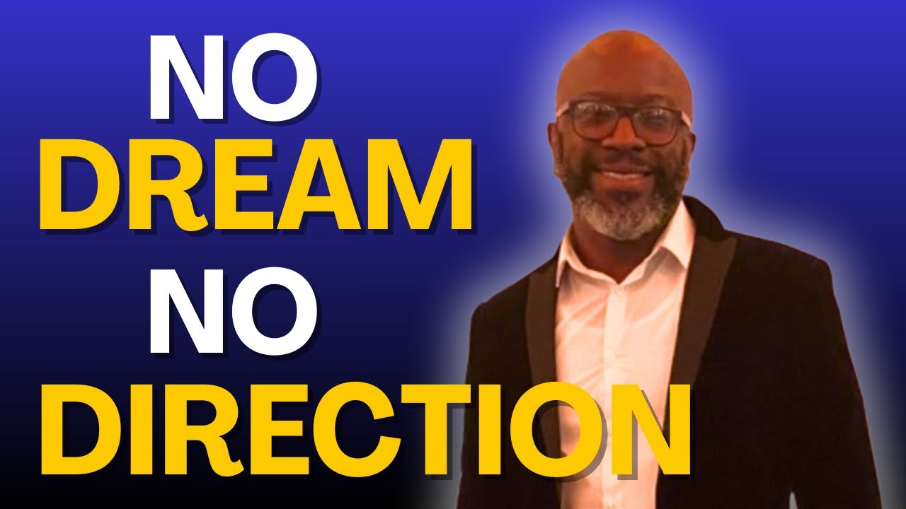 We Need a Dream | Find Your Purpose and Direction
