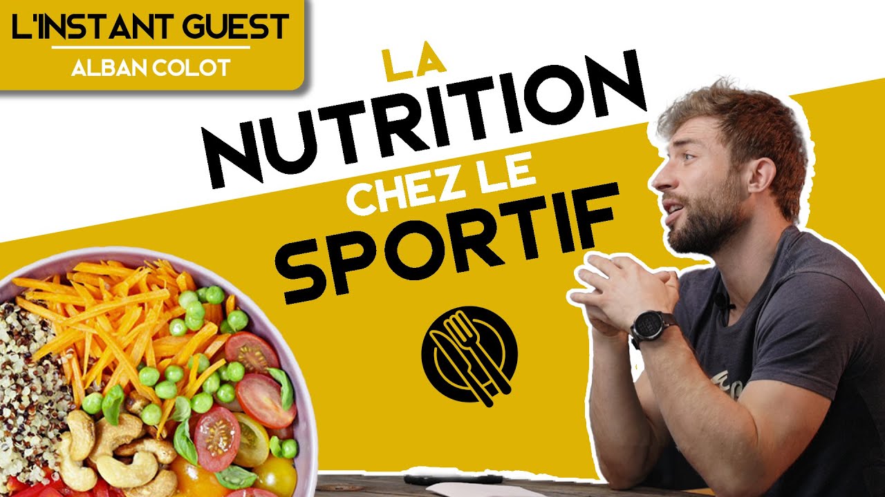 La nutrition chez le sportif - L’instant Guest - Alban Colot