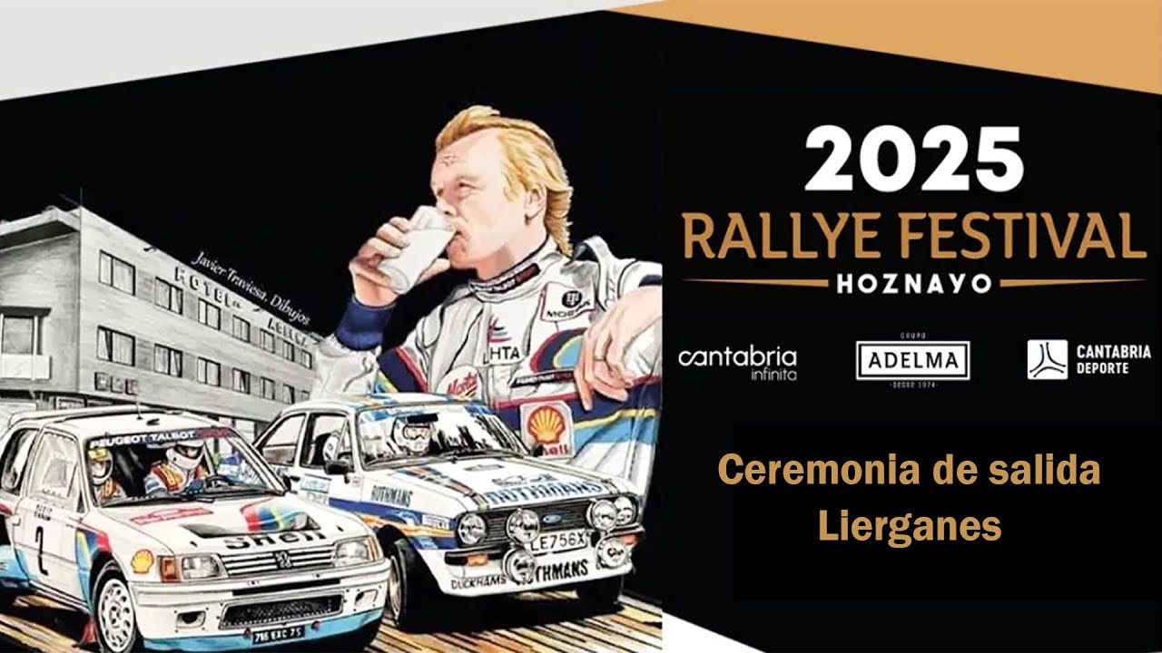 MEJORES MOMENTOS RALLYE FESTIVAL HOZNAYO 2025 / CEREMONIA DE SALIDA LIERGANES / 29 may 2025
