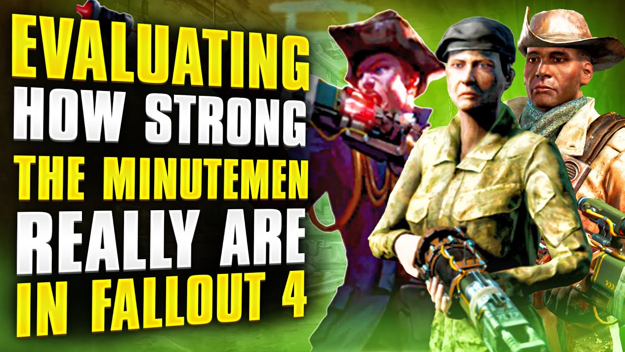 EVALUATING HOW STRONG THE MINUTMEN REALLY ARE IN FALLOUT 4