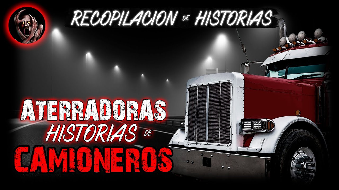 Los Traileros y Camioneros - Aterradoras Experiencias en la Carretera │ HISTORIAS DE TERROR