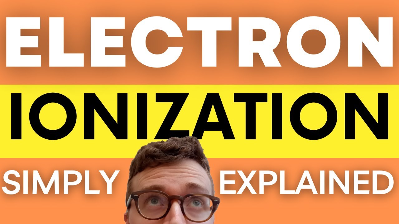 QUICKLY UNDERSTAND ELECTRON IONIZATION (EI Explained For Beginners)