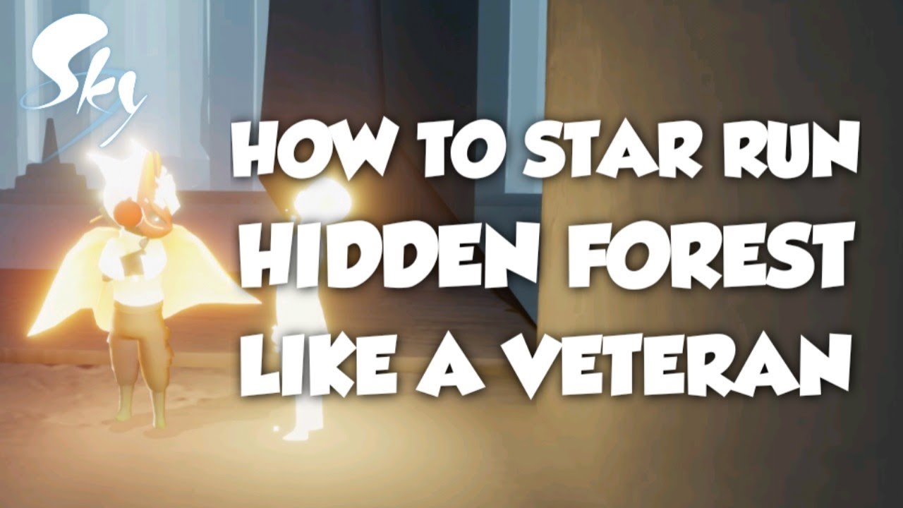 How to star run like a veteran in hidden forest- Sky 101