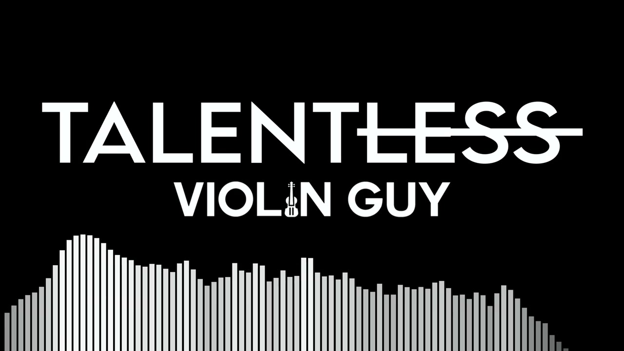 Violin Guy - Talentless (Official Visualizer)