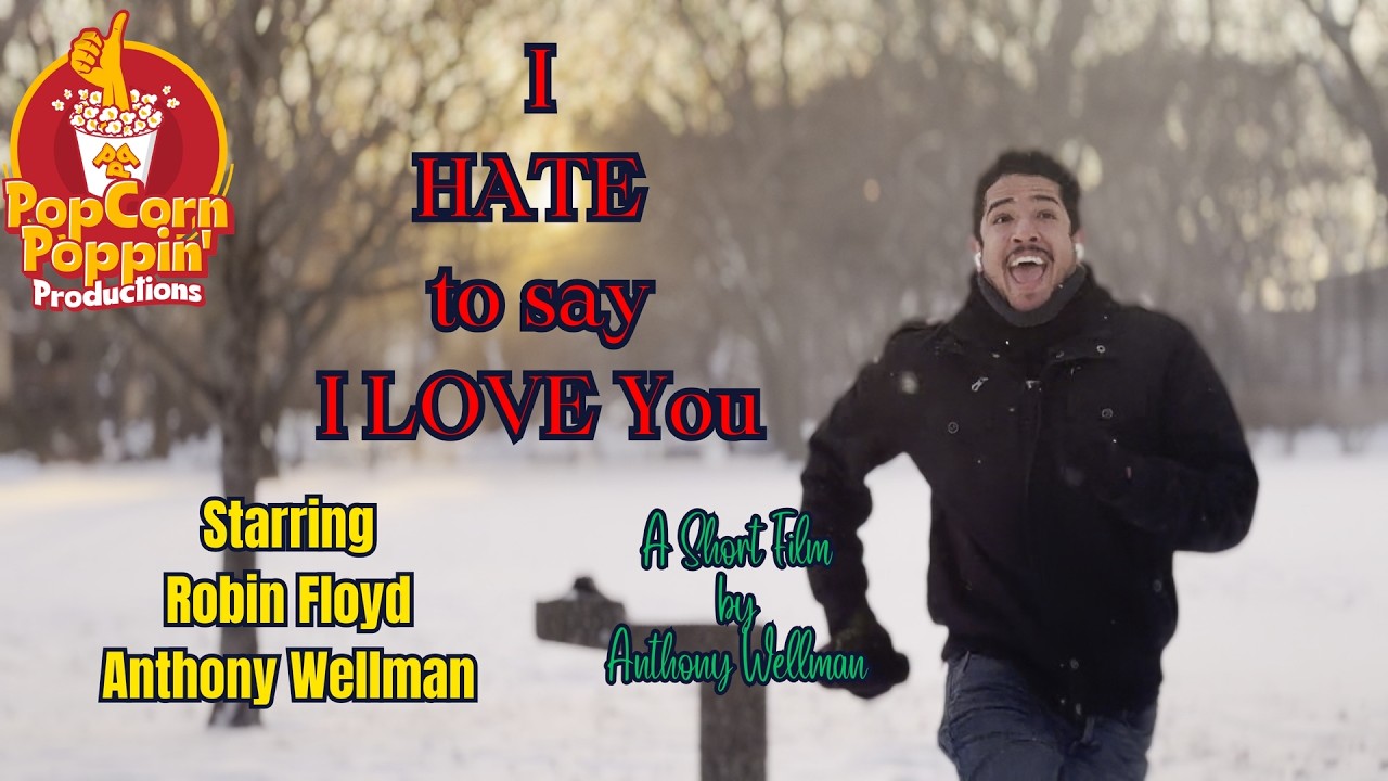 I HATE to say I LOVE You | Short Film