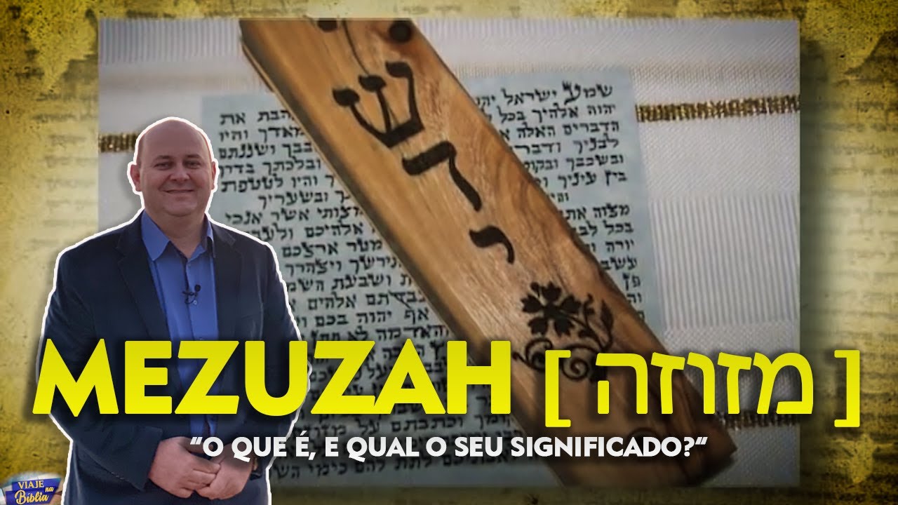 MEZUZAH [מזוזה] - O que é e qual o seu significado?