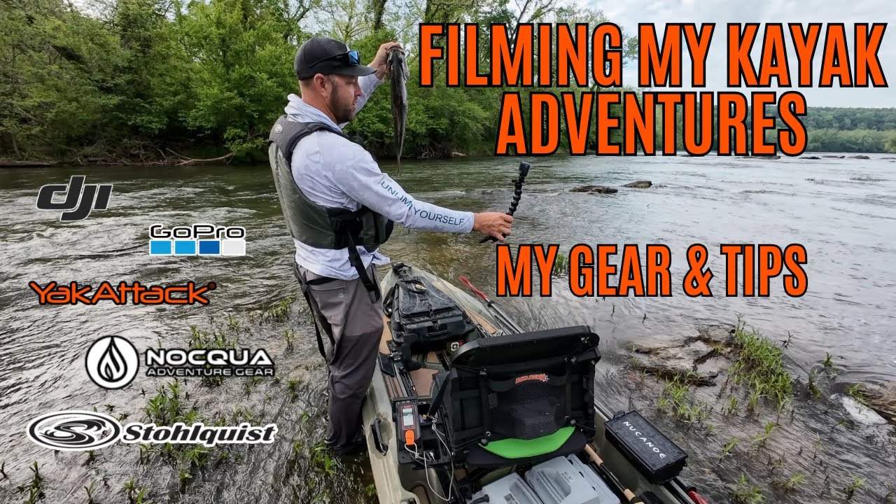 Filming My Kayak Adventures Gear and Tips