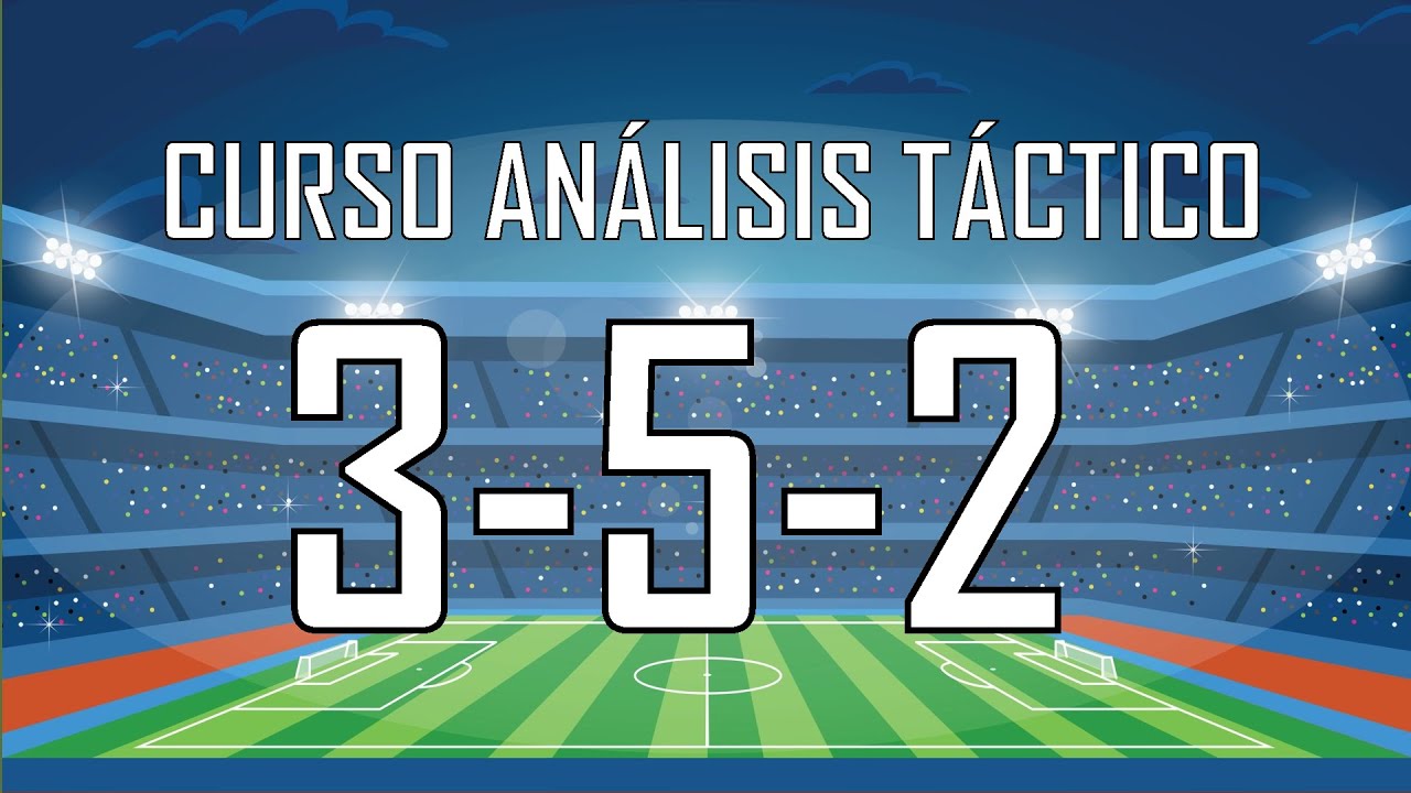 Formación 3-5-2 - Curso Análisis Táctico Aldea Fútbol 6)