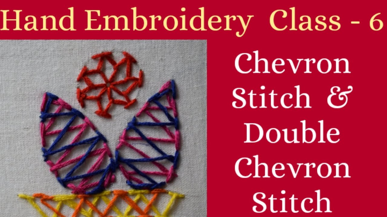 Hand Embroidery - Class 6 || Chevron Stitch || Double Chevron Stitch || Tutorial in Tamil