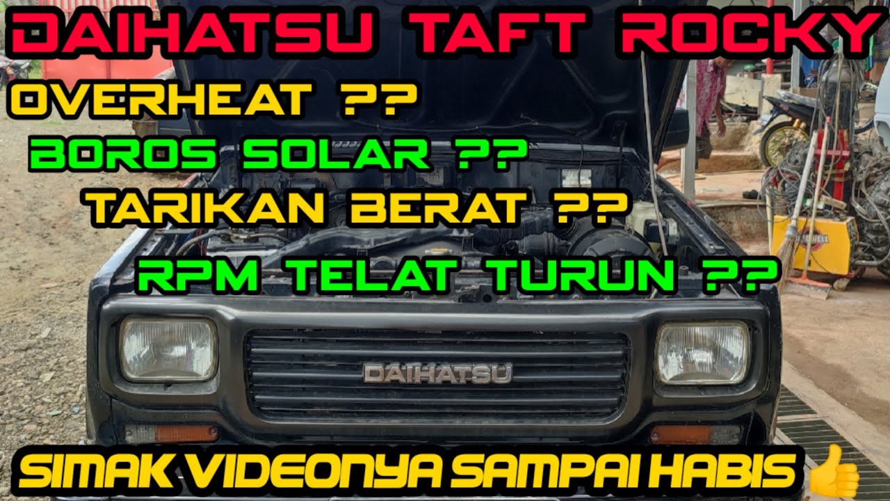 Daihatsu Taft Overheat,Tarikan Berat,Gas Nyangkut Rpm Telat Turun,Boros Solar. Simak Videonya 👍👍