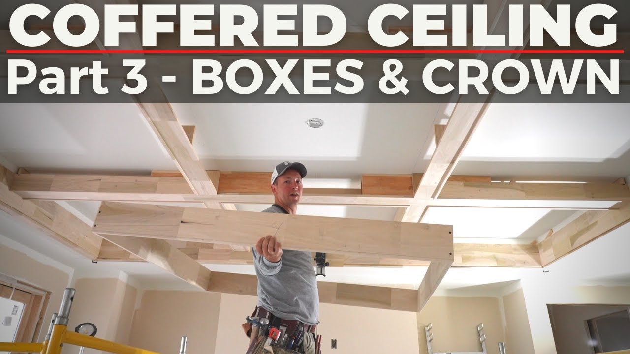 COFFERED CEILING - Part 3 - Boxes & Crown - My System