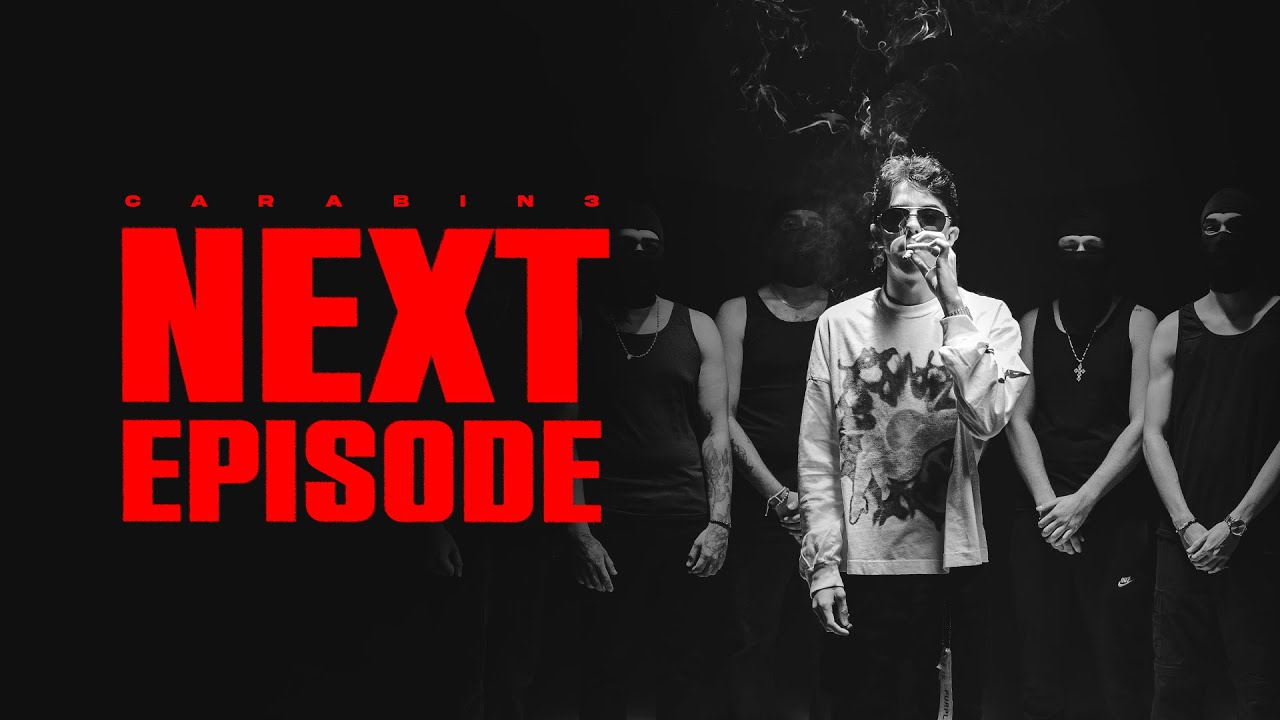 @CARABIN3 - NEXT EPISODE (Video Oficial) Prod. SVNTI