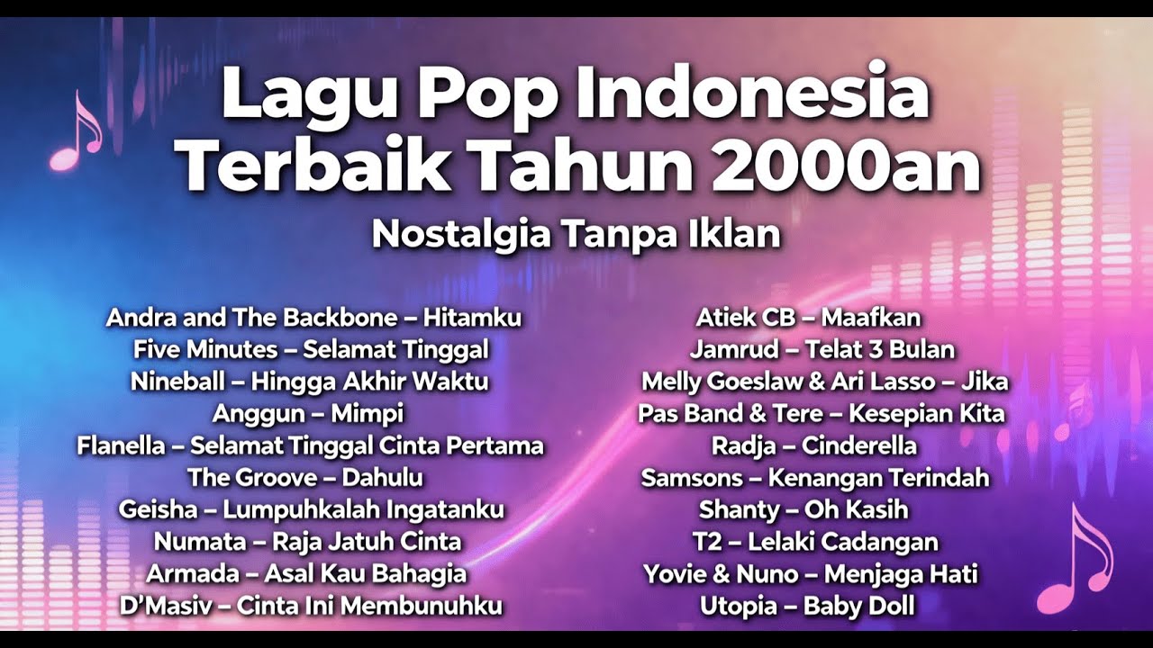 Lagu Pop Indonesia Terbaik Tahun 2000an | Nostalgia Tanpa Iklan