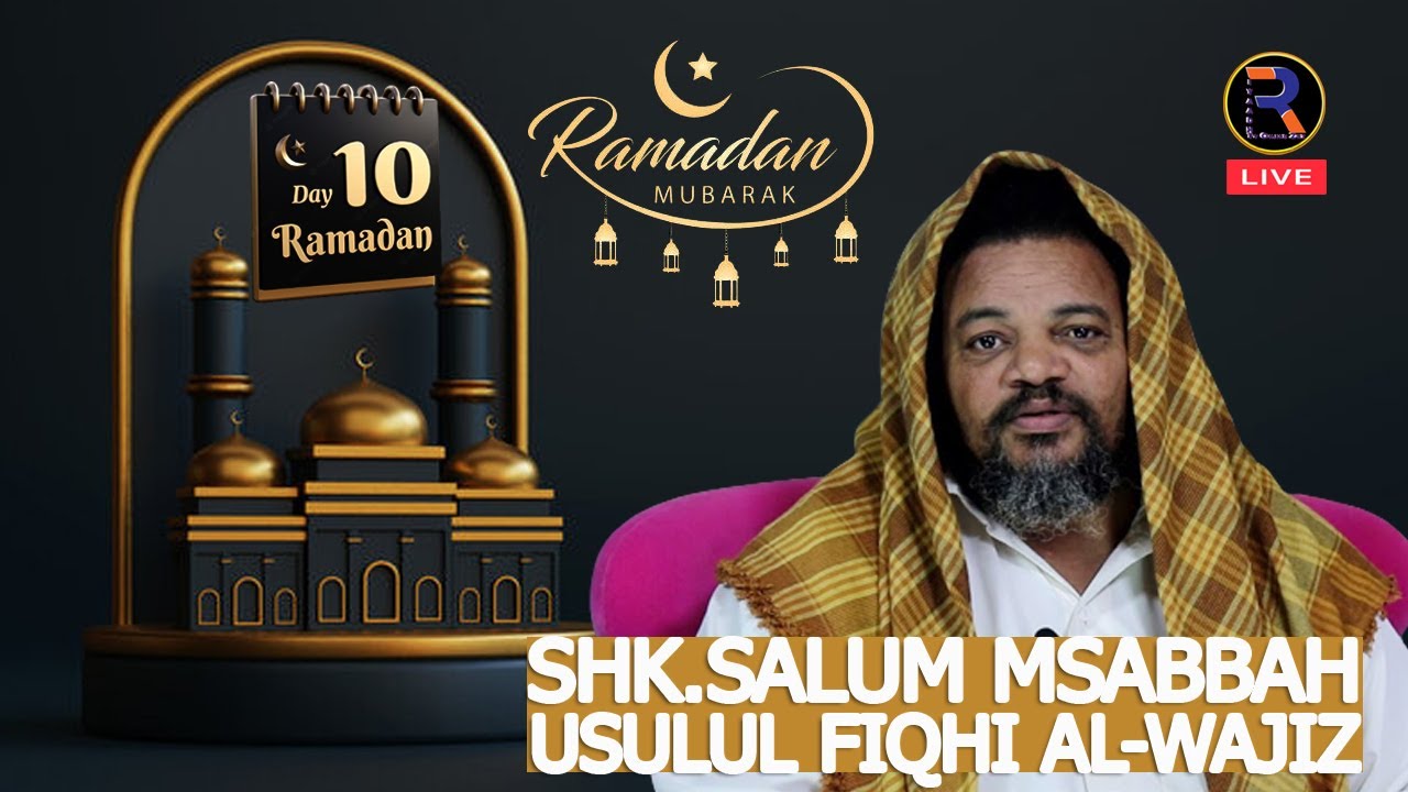 #LIVE🔴SHK.MSABBAH SHERIA NDANI YA RAMADHAN KITABU CHA USULUL FIQHI AL-WAJIZ | RAMADHAN YA 10