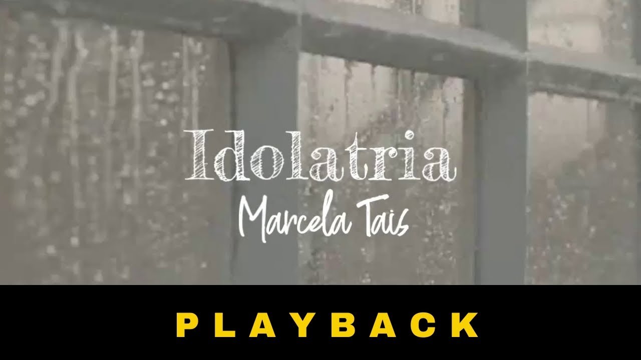 Marcela Tais -  Idolatria - PLAYBACK