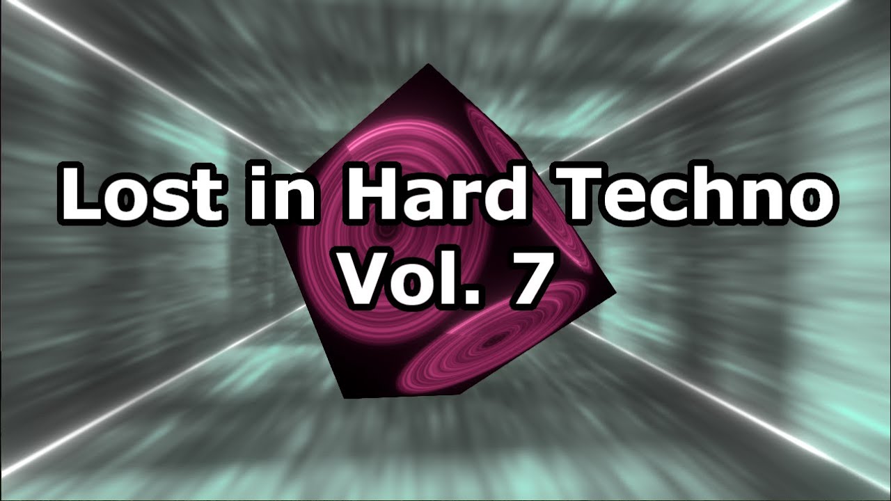 Lost in Hard Techno Vol. 7