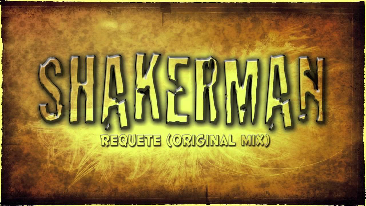 Shakerman - Requete (Original Mix)