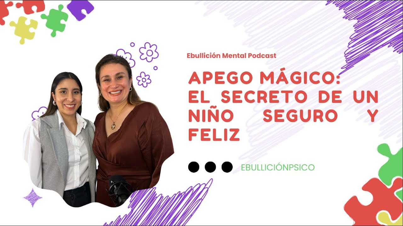 Apego mágico: El secreto de un niño seguro y feliz