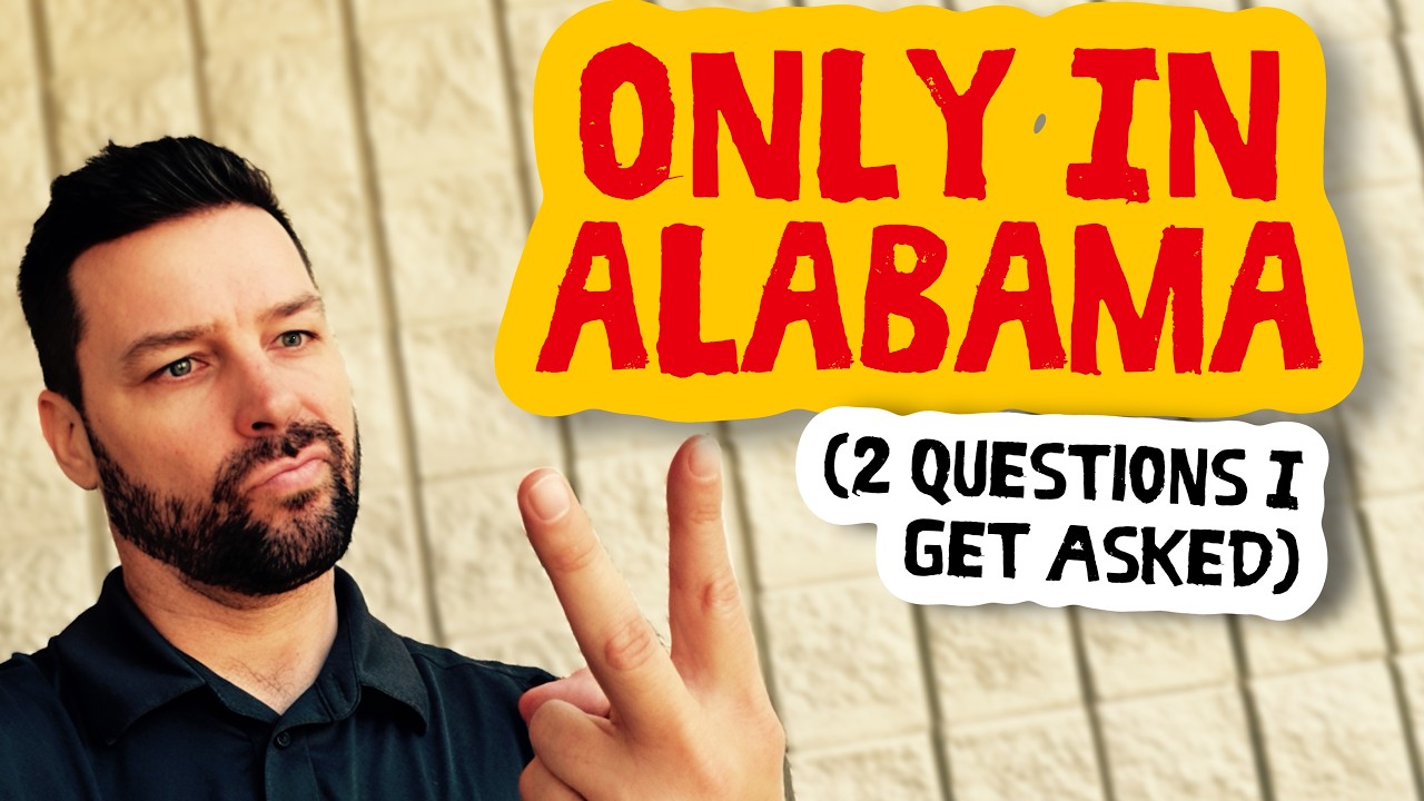 2 Questions I Get Asked Only In Alabama