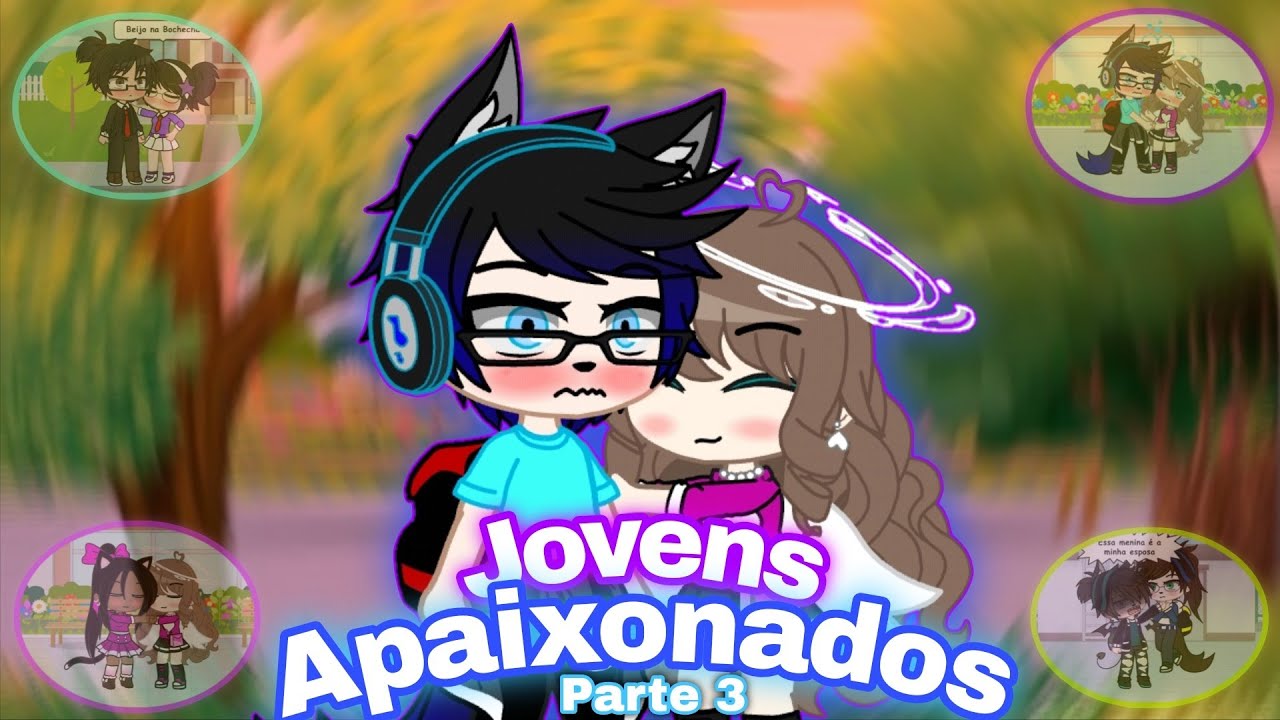 [😍] Jovens Apaixonados 🥰||💙Mini filme💙|| PARTE 3