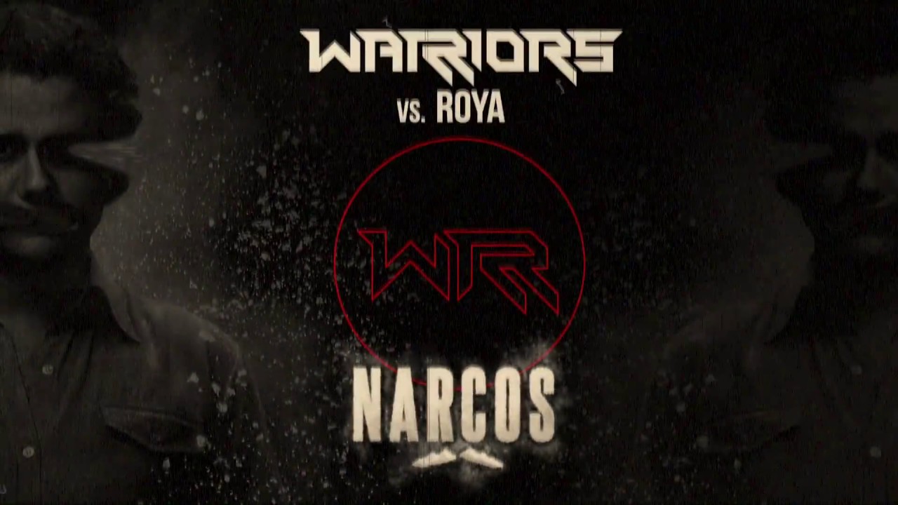 WARRIORS Vs. ROYA - NARCOS - FREE DOWNLOAD