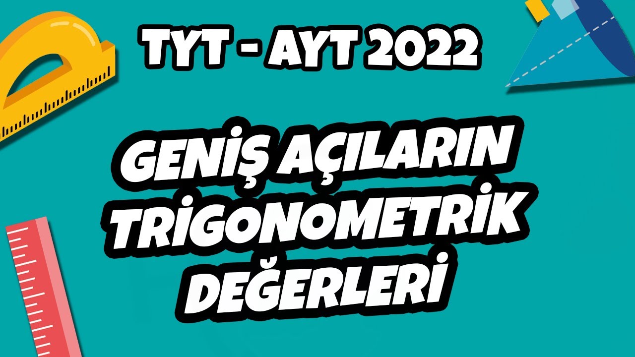 TYT - AYT Geometri - Geniş Açıların Trigonometrik Değerleri | TYT - AYT Geometri 2022 #hedefekoş