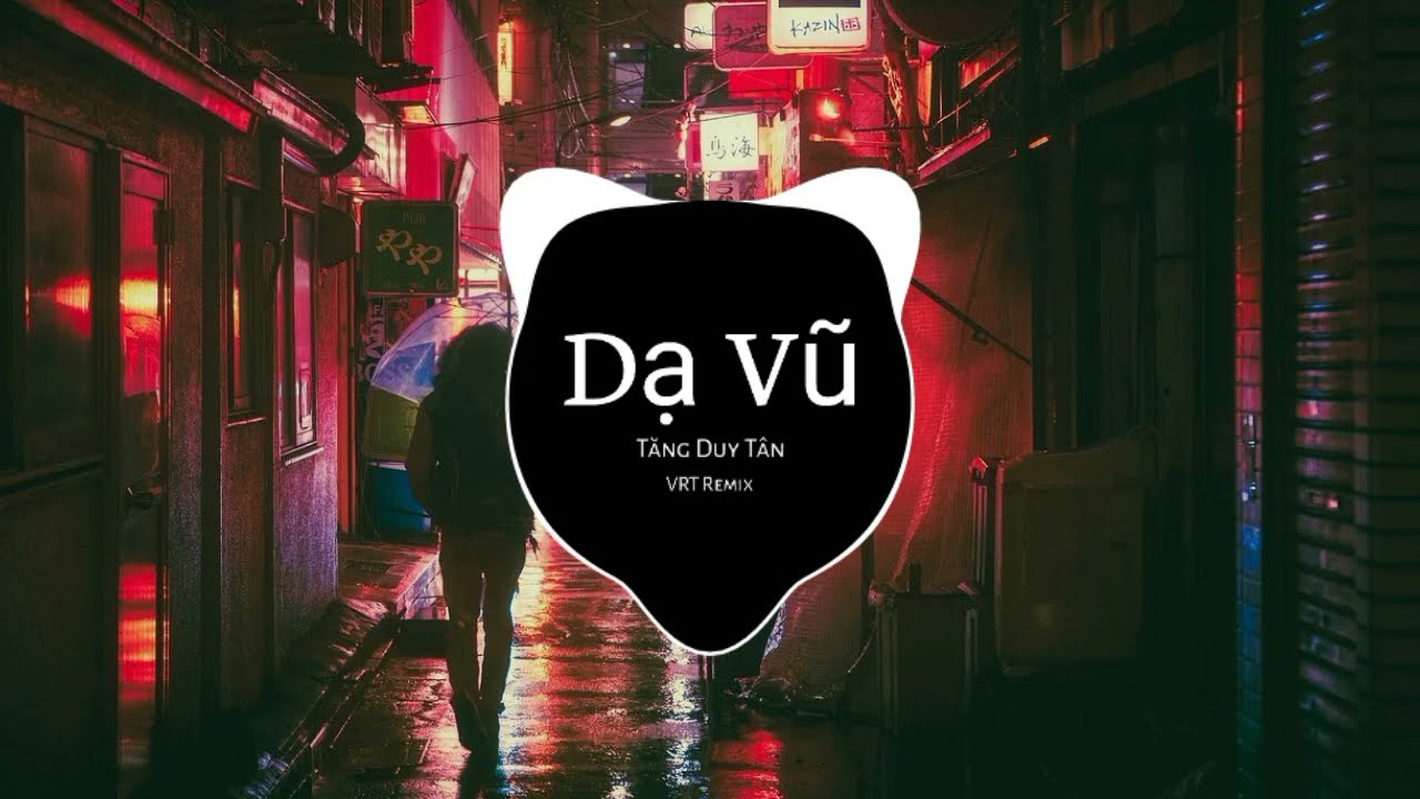 Dạ Vũ - Tăng Duy T&acirc;n &times; VRT Remix | Nhạc Trẻ Remix Tiktok Hay Nhất Hiện Nay