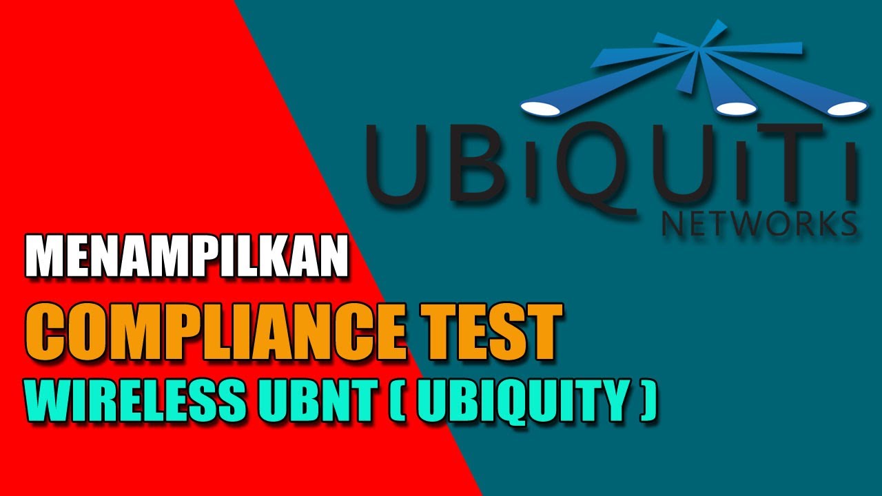 MENAMPILKAN COMPLIANCE TEST WIRELESS UBNT ( UBIQUITY ) - UBIQUITY TUTORIAL