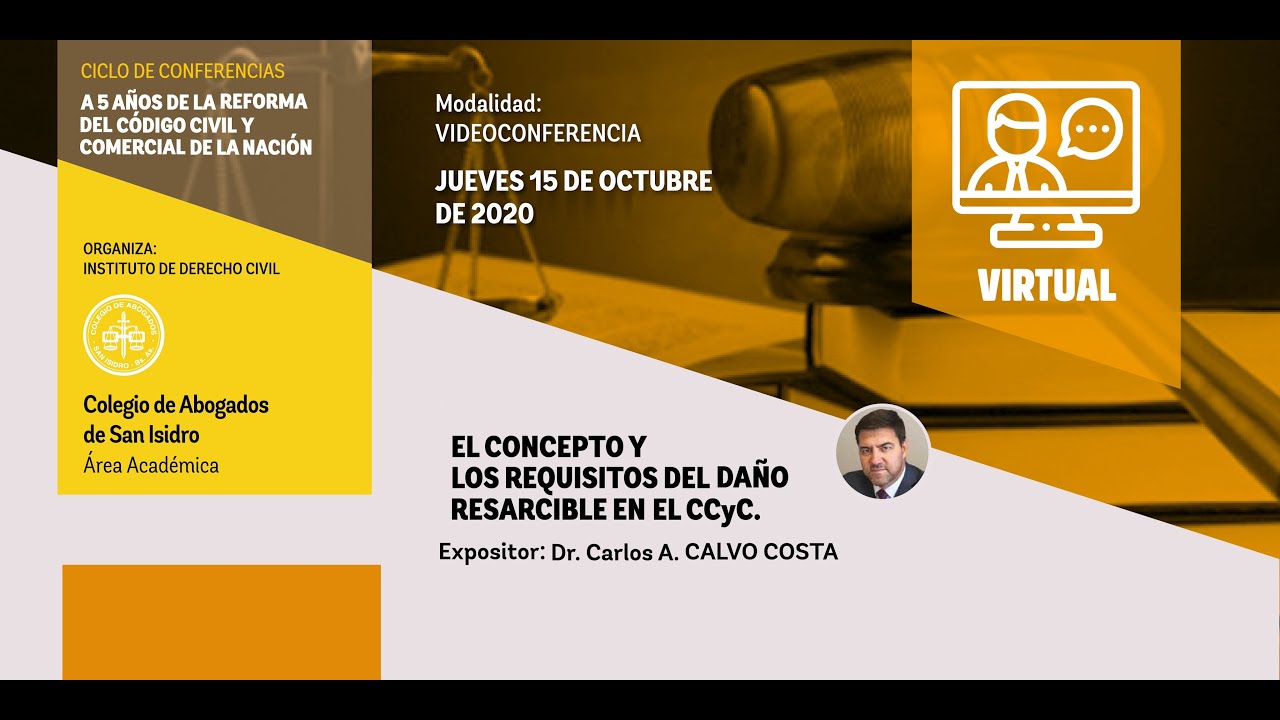 El concepto y los requisitos del daño resarcible en el CCyC. Conferencia