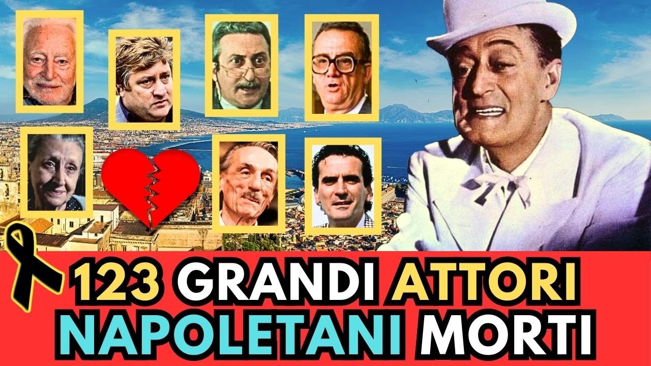 123 grandi ATTORI Napoletani MORTI (li ricordi tutti?)