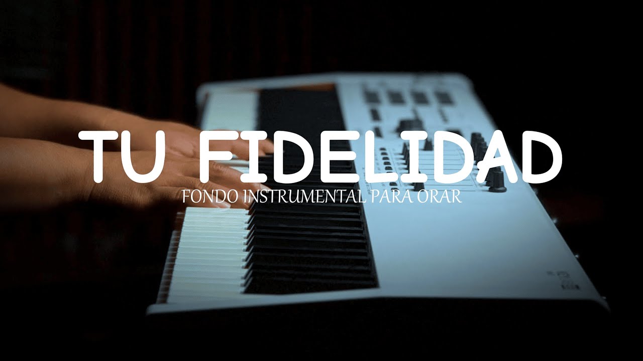 1 hora - MUSICA INSTRUMENTAL PARA ORAR Y PREDICAR - TU FIDELIDAD - FONDO MUSICAL