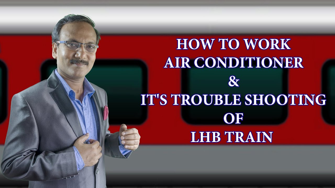 HOW TO WORK AIR CONDITIONER & IT'S TROUBLE SHOOTING OF LHB TRAIN
