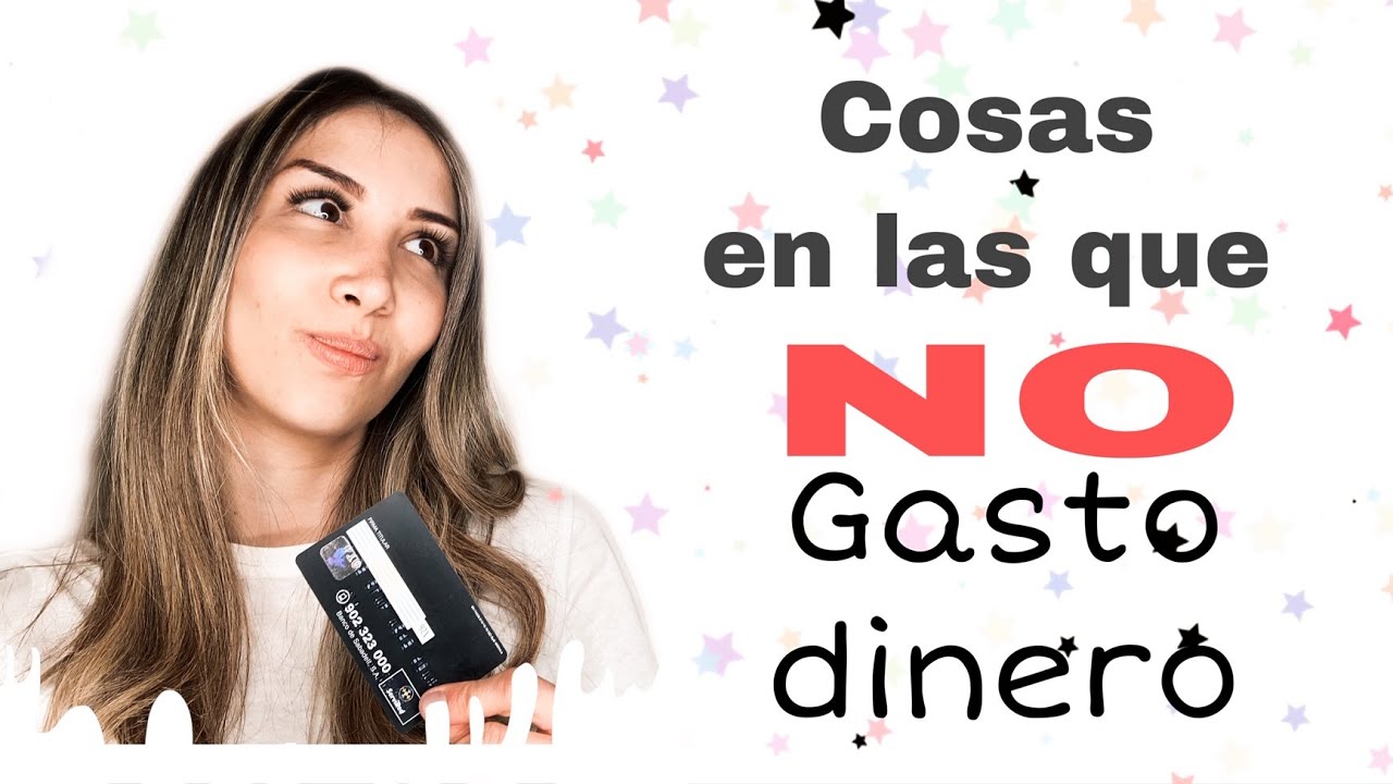 Cosas en las que no gasto dinero.