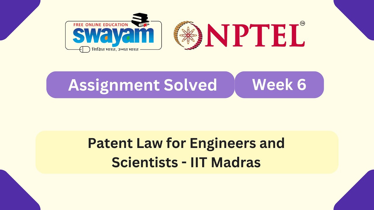 Patent Law for Engineers and Scientists Week 6 | NPTEL ANSWERS 2026 #nptel2026 #myswayam #nptel