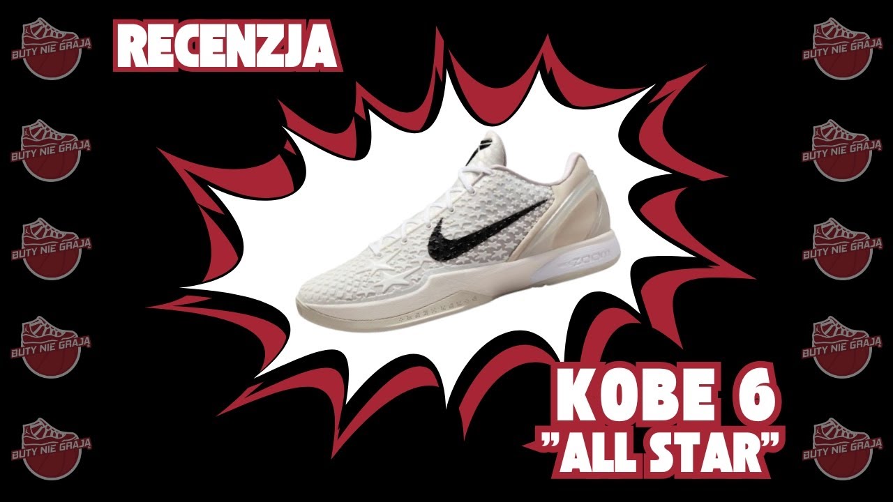 NIKE KOBE 6 PROTRO ALL STAR 2.0 | RECENZJA