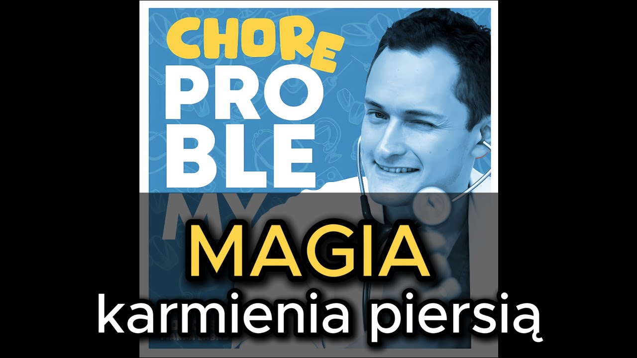 MAGIA karmienia piersią | Chore Problemy - podcast by Marek Łabno