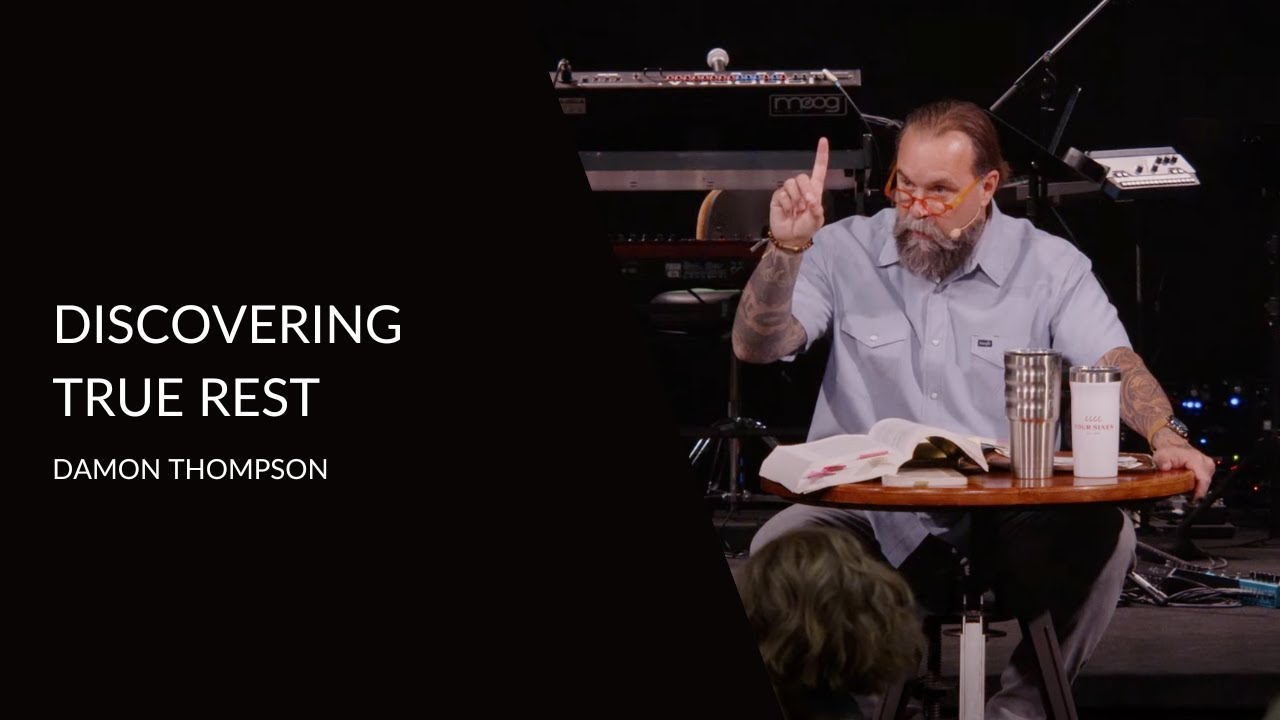 Discovering True Rest | Damon Thompson