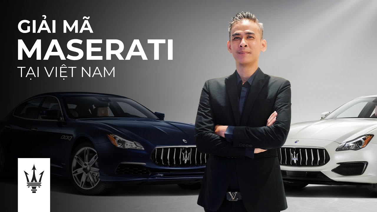 Giải mã MASERATI tại VIỆT NAM - tổng hợp các model xe hiện tại | VƯƠNG NGUYỄN MASERATI