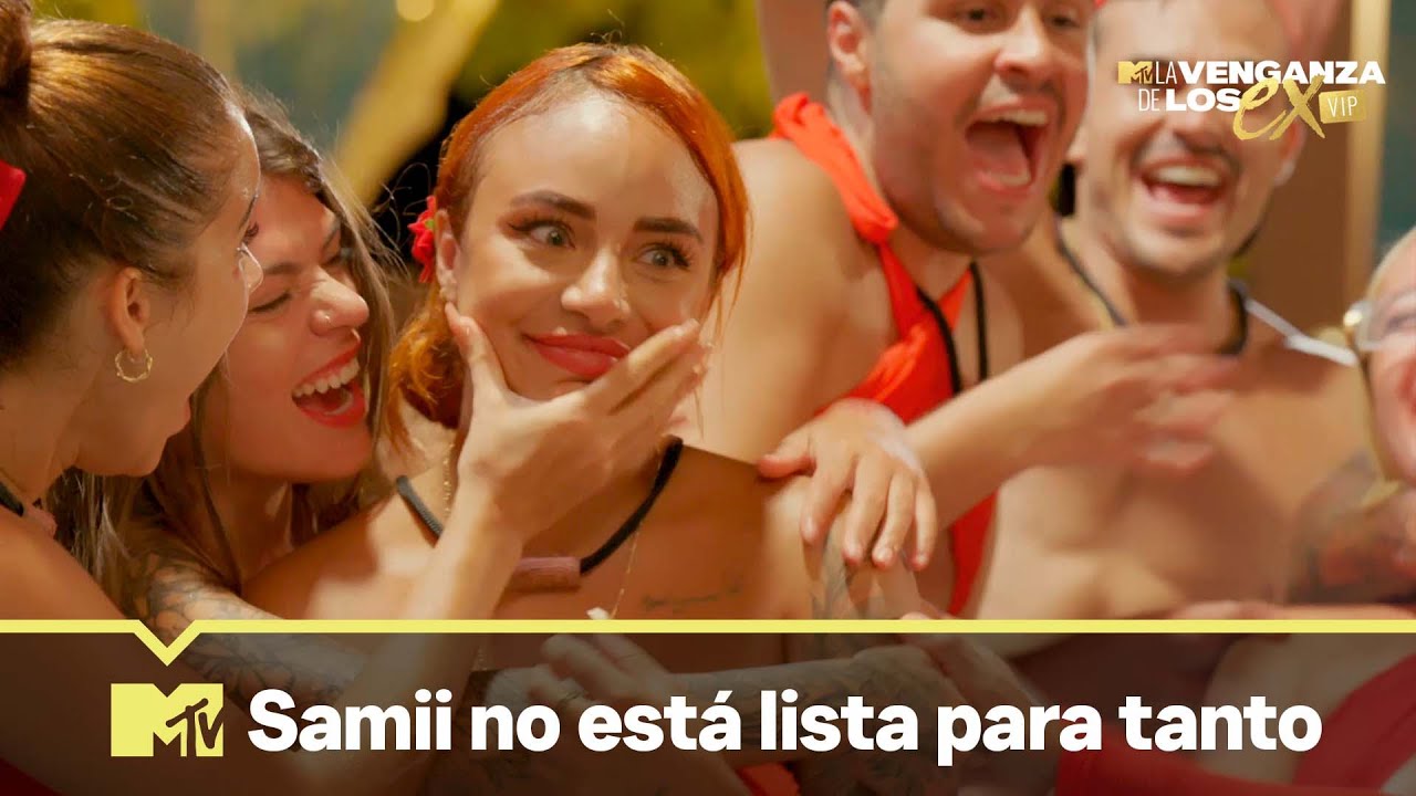 Samii no está lista para tanto | La Venganza de los Ex VIP 4 | MTV LA